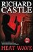 Heat Wave, A Novel by Richard Castle (Hardcover) (Heat Wave by Richard Castle)
