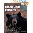 Black Bear Hunting: Expert Strategies for Success (The Complete Hunter) by Gary Lewis and Lee Van Tassel