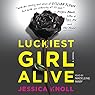 Luckiest Girl Alive: A Novel