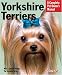 yorkshire terrier - Yorkshire Terriers (Complete Pet Owner's Manual)