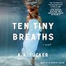 Ten Tiny Breaths: A Novel