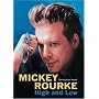 Mickey Rourke: High and Low