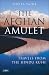Search : The Afghan Amulet: Travels from the Hindu Kush (Tauris Parke Paperbacks)