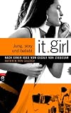 It Girl: It Girl 01. Jung, sexy und beliebt: Bd 1 - Cecily von Ziegesar