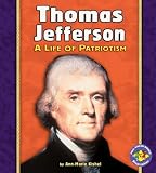 Thomas Jefferson: A Life of Patriotism (Pull Ahead Books)