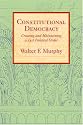 Constitutional Democracy: Creating and Maintaining a Just Political Order (The Johns Hopkins Series in Constitutional Thought)