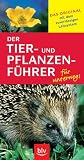 Der Tier- und Pflanzenfuehrer fuer unterwegs: Das Original mit dem zuverlaessigen Leitsystem