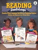 Reading Doodleloops: Creative Whole Language Activities for Beginning Readers