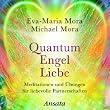 Quantum Engel Liebe (CD): Meditationen und �bungen f�r liebevolle Partnerschaften