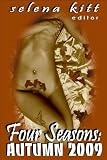 Four Seasons: Autumn 2009 (An Erotic Anthology)
