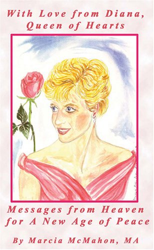 With Love from Diana, Queen of Hearts: Messages from Heaven for a New Age of Peace