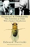 Sturtevant and Dobzhansky: Two Scientists at Odds