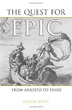 The Quest for Epic: From Ariosto to Tasso (Toronto Italian Studies)