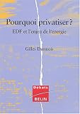 Pourquoi privatiser ? : EDF et l enjeu de l économie