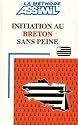 Initiation Au Breton Sans Peine (Methode quotidienne Assimil)