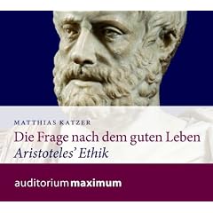 Die Frage nach dem guten Leben.: Aristoteles' Ethik