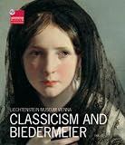 Classicism and Biedermeier: Liechtenstein Museum Vienna (Liechtenstein Museum Vienna)