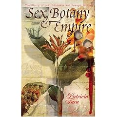 Sex, Botany, and Empire: The Story of Carl Linnaeus and Joseph Banks
