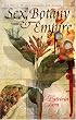 Sex, Botany, and Empire: The Story of Carl Linnaeus and Joseph Banks (Revolutions in Science)