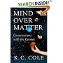 Mind Over Matter: Conversations with the Cosmos