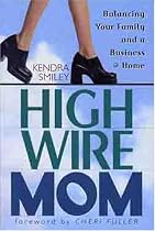 High-Wire Mom: Balancing Your Family and a Business at Home
