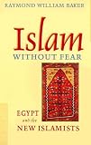 Islam Without Fear: Egypt And the New Islamists