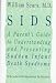 Sids: A Parent's Guide to Understanding and Preventing Sudden Infant Death Syndrome