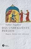 Produkt-Bild: Das unbekannte Persien. Magier, Ketzer und Christen