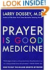 Prayer Is Good Medicine: How to Reap the Healing Benefits of Prayer
