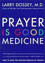 Prayer Is Good Medicine: How to Reap the Healing Benefits of Prayer