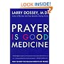 Prayer Is Good Medicine: How to Reap the Healing Benefits of Prayer