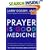 Prayer Is Good Medicine: How to Reap the Healing Benefits of Prayer