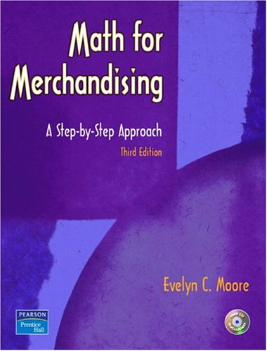 Math for Merchandising: A Step-by-Step Approach (3rd Edition)