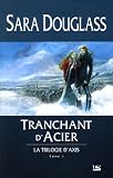 La Trilogie d'Axis, Tome 1 : Tranchant d'Acier