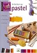 Initiation au pastel : Mat�riel, techniques, conseils