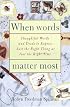 When Words Matter Most: Thoughtful Words and Deeds to Express Just the Right Thing at Just the Right Time