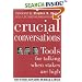 Crucial Conversations: Tools for Talking When Stakes are High
