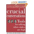 Crucial Conversations: Tools for Talking When Stakes are High