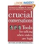 Crucial Conversations: Tools for Talking When Stakes are High