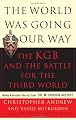 The World Was Going Our Way: The KGB and the Battle for the Third World (v. 2)