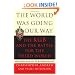 The World Was Going Our Way: The KGB and the Battle for the Third World (v. 2)