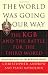 The World Was Going Our Way: The KGB and the Battle for the Third World