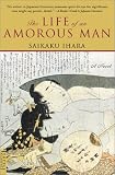 The Life of an Amorous Man (0804810699) by Ihara, Saikaku