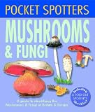 Mushrooms and Fungi (Pocket Spotters)