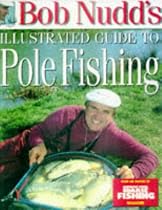 Bob Nudd's Illustrated Guide to Pole Fishing