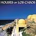 Houses of Los Cabos