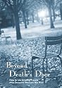 Beyond Death's Door: Help for the Grieving Process After Someone You Love Has Died