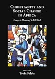 Christianity and Social Change in Africa: Essays in Honor of J.D.Y. Peel