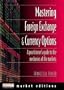 Mastering Foreign Exchange and Currency Options: A Practitioner's Guide to the Mechanics of the Markets