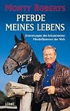 Pferde meines Lebens: Erinnerungen des bekanntesten Pferdefl&uuml;sterers der - Monty Roberts